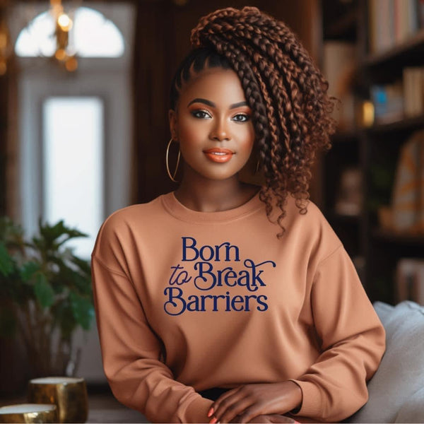 Born To Break Barriers Women Sweatshirt